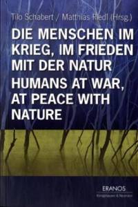 Cover zu Die Menschen im Krieg, im Frieden mit der Natur /Humans at War, at Peace with Nature (ISBN 9783826033926)