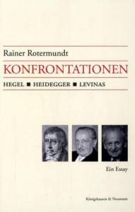 Cover zu Konfrontationen: Hegel, Heidegger, Levinas (ISBN 9783826034275)