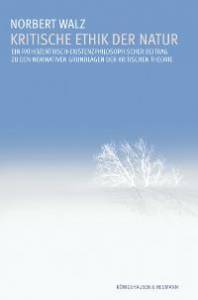 Cover zu Kritische Ethik der Natur (ISBN 9783826034473)