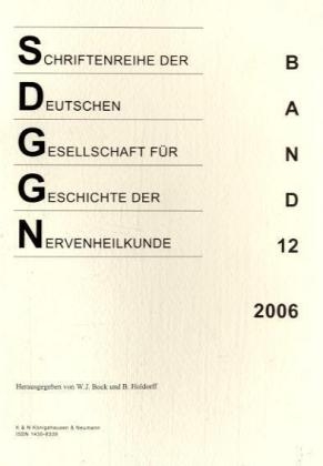 Cover zu Schriftenreihe der deutschen Gesellschaft für Geschichte der Nervenheilkunde (ISBN 9783826034534)