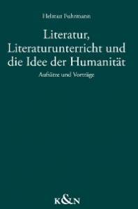 Cover zu Literatur, Literaturunterricht und die Idee der Humanität (ISBN 9783826035890)
