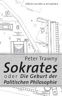 Cover zu Sokrates oder die Geburt der Politischen Philosophie (ISBN 9783826036255)
