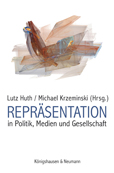 Cover zu Repräsentation in Politik, Medien und Gesellschaft (ISBN 9783826036262)