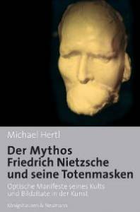 Cover zu Der Mythos Friedrich Nietzsche und seine Totenmasken (ISBN 9783826036330)