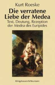 Cover zu Die verratene Liebe der Medea (ISBN 9783826036576)
