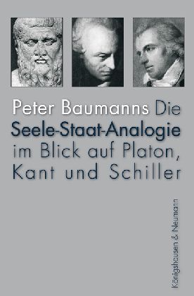 Cover zu Die Seele-Staat-Analogie im Blick auf Platon, Kant und Schiller (ISBN 9783826036774)