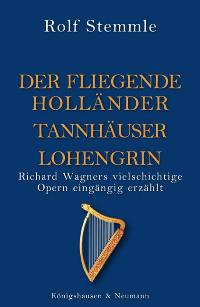 Cover zu Holländer Tannhäuser Lohengrin (ISBN 9783826036866)