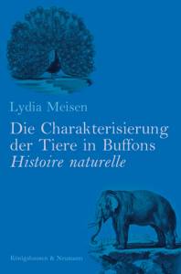 Cover zu Die Charakterisierung der Tiere in Buffons Histoire naturelle (ISBN 9783826037351)