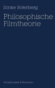 Cover zu Philosophische Filmtheorie (ISBN 9783826037634)