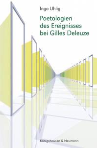 Cover zu Poetologien des Ereignisses bei Gilles Deleuze (ISBN 9783826037795)