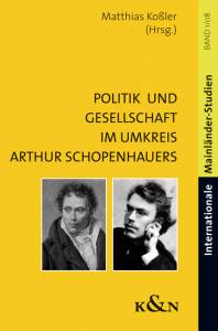 Cover zu Politik und Gesellschaft im Umkreis Arthur Schopenhauers (ISBN 9783826038167)
