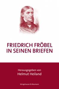 Cover zu Friedrich Fröbel in seinen Briefen (ISBN 9783826038297)