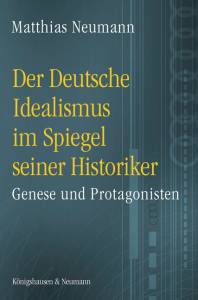 Cover zu Der Deutsche Idealismus im Spiegel seiner Historiker (ISBN 9783826038419)