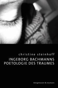 Cover zu Ingeborg Bachmanns Poetologie des Traumes (ISBN 9783826038624)