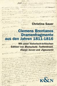 Cover zu Clemens Brentanos Dramenfragmente aus den Jahren 1811-1816 (ISBN 9783826038709)