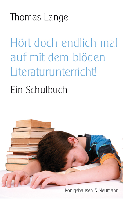 Cover zu "Hört doch endlich auf mit dem blöden Literaturunterricht!" (ISBN 9783826039454)