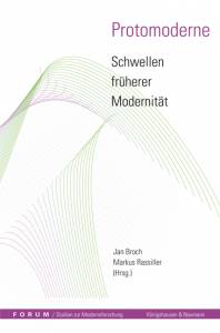 Cover zu Protomoderne – Schwellen früherer Modernität (ISBN 9783826039492)