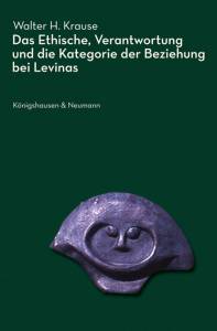 Cover zu Das Ethische, Verantwortung und die Kategorie der Beziehung bei Levinas (ISBN 9783826039706)