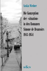Cover zu Die Konzeption der "situation" in den Romanen Simone de Beauvoirs 1943-1954 (ISBN 9783826039805)