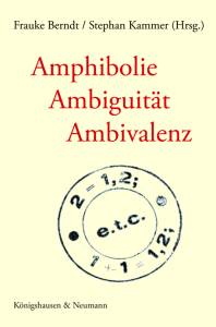 Cover zu Amphibolie - Ambiguität - Ambivalenz (ISBN 9783826040009)