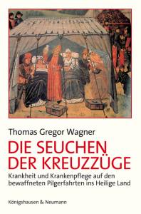 Cover zu Die Seuchen der Kreuzzüge (ISBN 9783826040733)