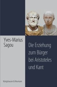 Cover zu Die Erziehung zum Bürger bei Aristoteles und Kant (ISBN 9783826040856)