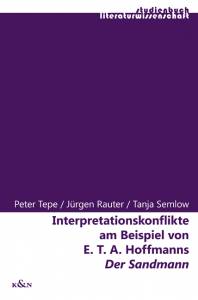 Cover zu Interpretationskonflikte am Beispiel von E.T.A. Hoffmanns "Der Sandmann" (ISBN 9783826040948)