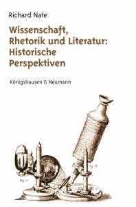 Cover zu Wissenschaft, Rhetorik und Literatur: Historische Perspektiven (ISBN 9783826041501)