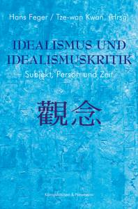 Cover zu Idealismus und Idealismuskritik (ISBN 9783826041969)