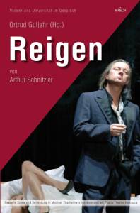 Cover zu Reigen, von Arthur Schnitzler  Theater und Universität im Gespräch, Bd. 10.  € 10,00 (ISBN 9783826042171)