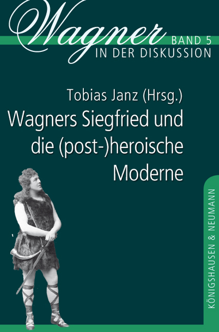Cover zu Wagners Siegfried und die (post-)heroische Moderne (ISBN 9783826042348)