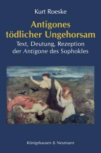 Cover zu Antigones tödlicher Ungehorsam (ISBN 9783826042409)