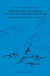 Cover zu Grundlegung einer negativen Anthropologie (ISBN 9783826043055)