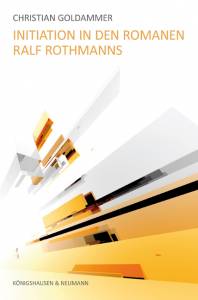 Cover zu Initiation in den Romanen Ralf Rothmanns (ISBN 9783826043369)