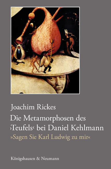 Cover zu Die Metamorphosen des ,Teufels‘ bei Daniel Kehlmann – „Sagen Sie Karl Ludwig zu mir“ (ISBN 9783826043390)