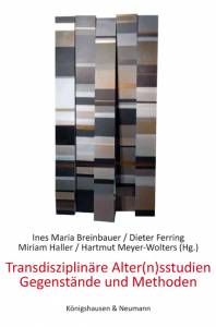 Cover zu Transdisziplinäre Alternsstudien als disziplinäre Ko-Konstruktion (ISBN 9783826043437)