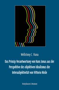 Cover zu Das Prinzip Verantwortung von Hans Jonas aus der Perspektive des objektiven Idealismus der Intersubjektivität von Vittorio Hösle (ISBN 9783826043611)