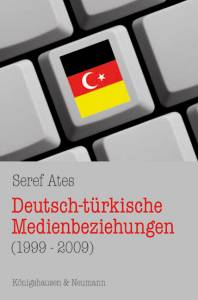 Cover zu Deutsch-türkische Medienbeziehungen (1999-2009) (ISBN 9783826045226)