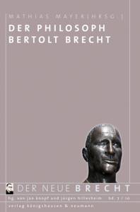 Cover zu Der Philosoph Bertolt Brecht (ISBN 9783826045523)