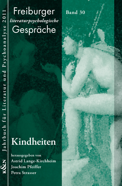 Cover zu Kindheiten. Freiburger literaturpsychologische Gespräche Bd. 30, Jahrbuch für Literatur und Psychoanalyse. Abo-Preis:€ 25,00  € 38,00 (ISBN 9783826045615)