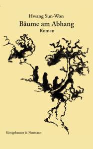 Cover zu Bäume am Abhang. Übersetzt von Ki-Hyang Lee und Martin Herbst. (ISBN 9783826046223)