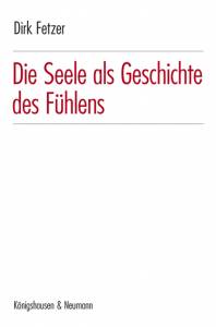 Cover zu Die Seele als Geschichte des Fühlens (ISBN 9783826046315)