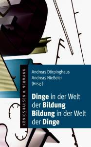 Cover zu Dinge in der Welt der Bildung – Bildung in der Welt der Dinge (ISBN 9783826046353)