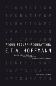 Cover zu Figur – Figura – Figuration: E.T.A. Hoffmann (ISBN 9783826046476)