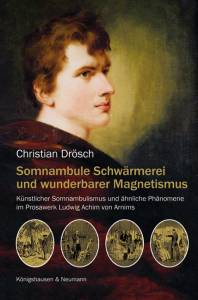 Cover zu Somnambule Schwärmerei und wunderbarer Magnetismus (ISBN 9783826046483)