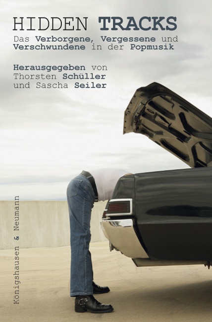 Cover zu Das Verborgene, Vergessene und Verschwundene in der Popmusik (ISBN 9783826046674)
