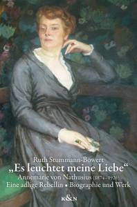 Cover zu "Es leuchtet meine Liebe". Annemarie von Nathusius (1874 - 1926). Eine adelige Rebellin. Biographie und Werk. (ISBN 9783826046742)