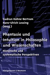 Cover zu Phantasie und Intuition in Philosophie und Wissenschaften (ISBN 9783826047121)