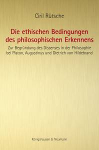 Cover zu Die ethischen Bedingungen des philosophischen Erkennens (ISBN 9783826047756)