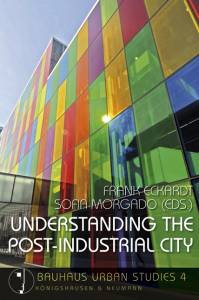 Cover zu Understanding the Post-Industrial City (ISBN 9783826047787)